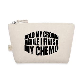 Hold My Crown While I Finish My Chemo 74 - Organic Pouch - nature - Front