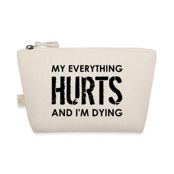 MY EVERYTHING HURTS AND I'M DYING Everything hurts - Bio-Täschchen - Natur - Vorne
