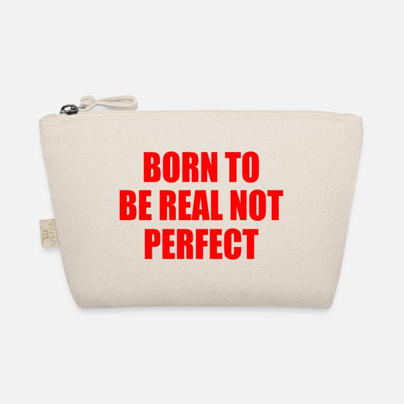 born to be real not perfect Organic Pouch