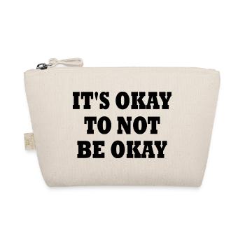 it's okay to not be okay - Organic Pouch - nature - Front