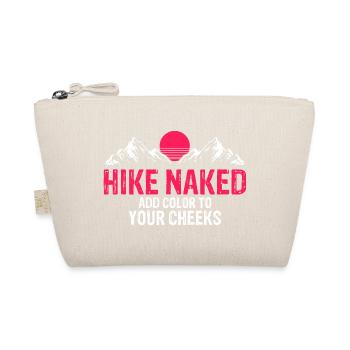 Bold Hiking Humor Add Cheeky Color to Your Trail - Organic Pouch - nature - Front