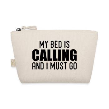 My bed is calling and i must go - Trousse biologique - nature - Devant
