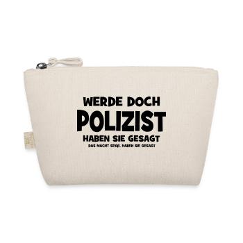 Why don't you become a policeman, they said - That makes S - Organic Pouch - nature - Front