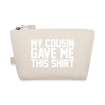 Mon cousin m’a offert ce t-shirt, un drôle de cadeau de famille. - Trousse biologique - nature - Devant