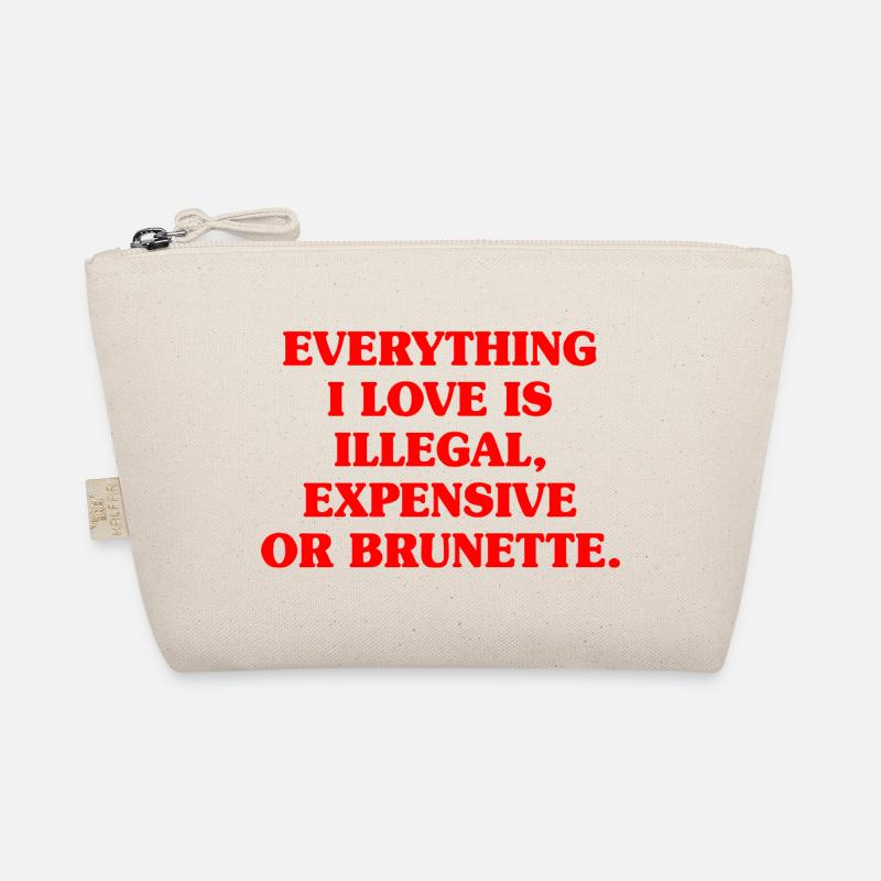 Everything I Love Is Illegal Expensive Or Brunette Bio-Täschchen