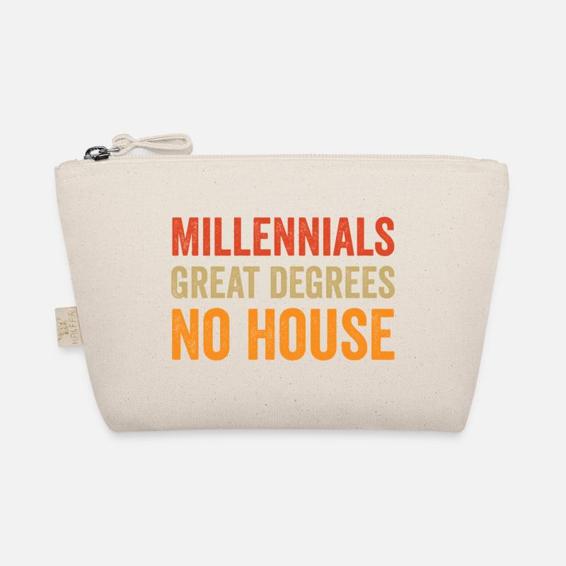 Millennials: Great degrees. No house. Organic Pouch