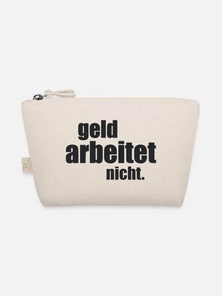 Geld arbeitet nicht. - Bio-Täschchen - Natur