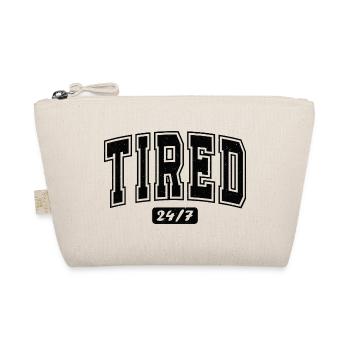 Tired 24/7 Bold Typography - Organic Pouch - nature - Front