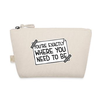 Vous êtes exactement là où vous devez être inspirant - Trousse biologique - nature - Devant