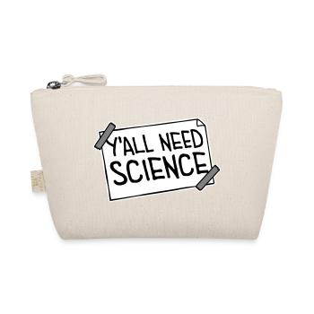 Y'all Need Science Funny Science Nerd Saying - Organic Pouch - nature - Front