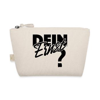 Dein Ernst? Not your Ernst / Nicht dein Ernst - Bio-Täschchen - Natur - Vorne