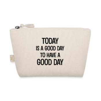Today is a good day to have a good day - Bio-Täschchen - Natur - Vorne