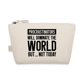 Procrastinators will dominate the world but ... - Organic Pouch - nature - Front