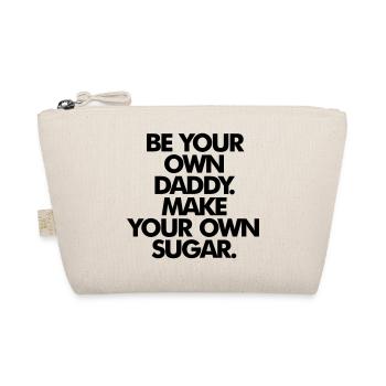 BE YOUR OWN SUGAR DADDY - Organic Pouch - nature - Front