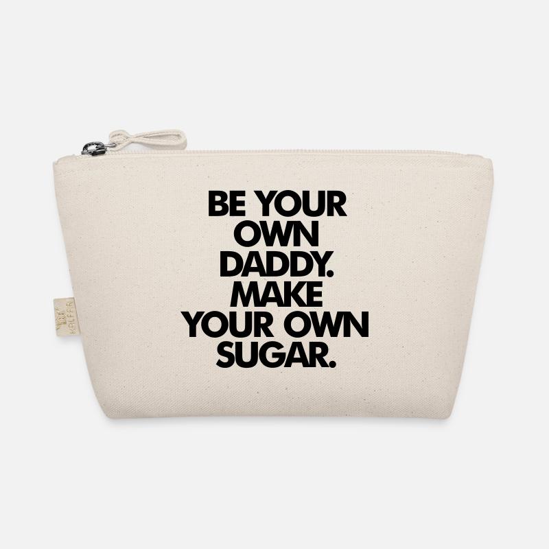 BE YOUR OWN SUGAR DADDY Organic Pouch