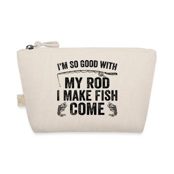I'm So Good With My Rod I Make Fish Come | Fishing - Organic Pouch - nature - Front