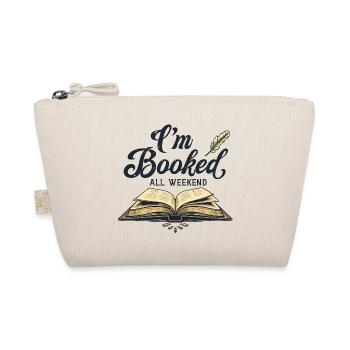 I'M BOOKED ALL WEEKEND - Organic Pouch - nature - Front