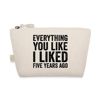 Everything You Like I Liked Five Years Ago - Trousse biologique - nature - Devant