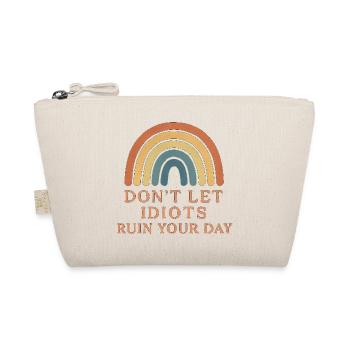 don t let idiots ruin your day - Organic Pouch - nature - Front