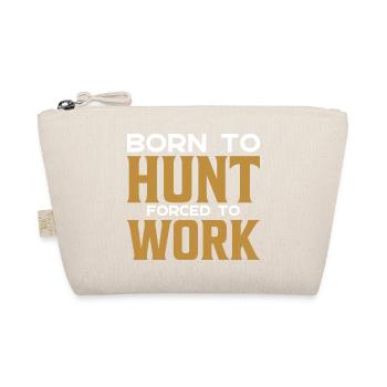 Born to hunt forced to work again - Organic Pouch - nature - Front