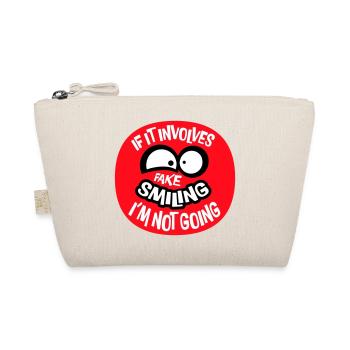 If It Involves Fake Smiling I'm Not Going Saying - Organic Pouch - nature - Front