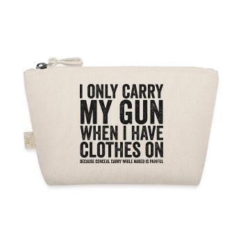 I'm Just Carrying My Gun – Funny Gun Rights – - Organic Pouch - nature - Front