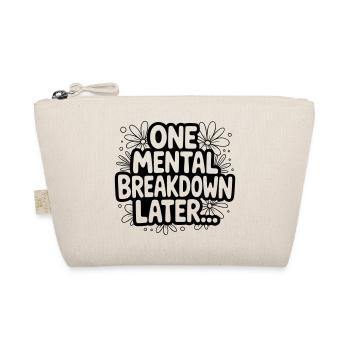 One Mental Breakdown later... - Bio-Täschchen - Natur - Vorne
