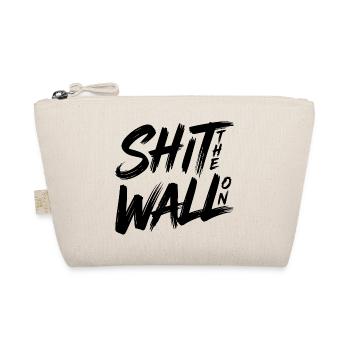 Shit the wall on - Organic Pouch - nature - Front
