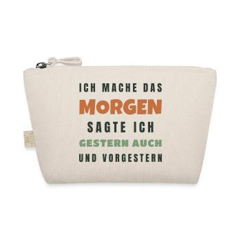 Ich mache das morgen sagte ich gestern auch - Bio-Täschchen - Natur - Vorne