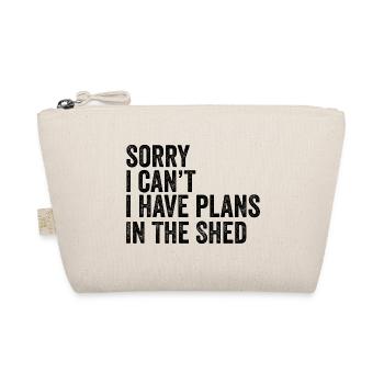 Sorry I Can't I Have Plans In The Shed Hobby - Organic Pouch - nature - Front