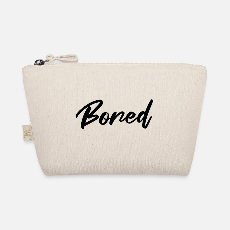 Bored Boring I'm so bored Humor Fun Organic Pouch