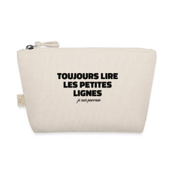 Toujours Lire Les Petites Lignes | Je Suis Parrain - Trousse biologique - nature - Devant
