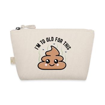 I'm To Old For This Shit - Bio-Täschchen - Natur - Vorne