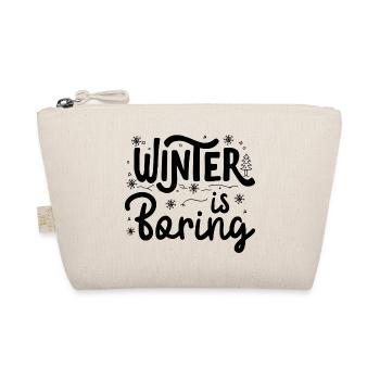 Winter is boring - Organic Pouch - nature - Front
