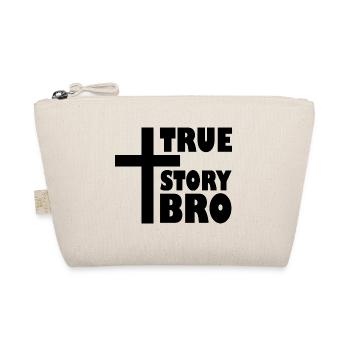 True story bro - Organic Pouch - nature - Front