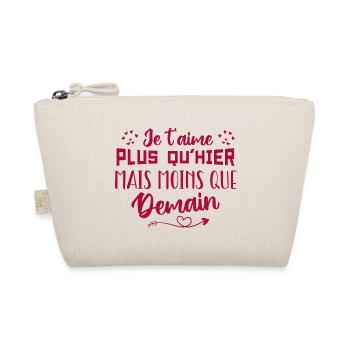 Je t’aime plus qu’hier mais moins que demain - Trousse biologique - nature - Devant