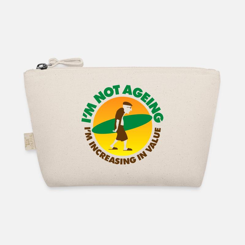 I'm Not Aging I'm Increasing In Value! Organic Pouch