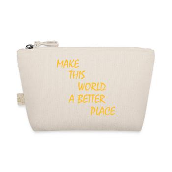 make this world a better place - Organic Pouch - nature - Front