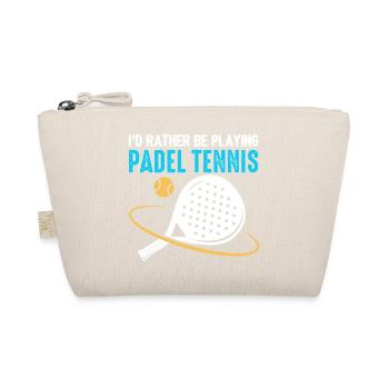 Padel Id Rather Be Playing Padel Tennis - Organic Pouch - nature - Front