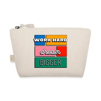 Work Hard Dream Bigger Motivation and Ambition - Organic Pouch - nature - Front