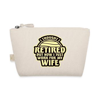 I Thought I Retired But Now Work For Wife Spruch - Bio-Täschchen - Natur - Vorne