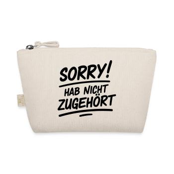 Sorry hab nicht zugehört - Bio-Täschchen - Natur - Vorne