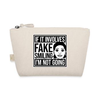 If It Involves Fake Smiling I'm Not Going Saying - Organic Pouch - nature - Front