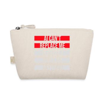 AI Can't Replace Me I Don't Do Anything Humor Joke - Organic Pouch - nature - Front