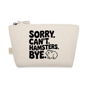 Sorry. Can't. Hamsters. Bye. - Organic Pouch - nature - Front