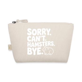 Sorry. Can't. Hamsters. Bye. - Organic Pouch - nature - Front