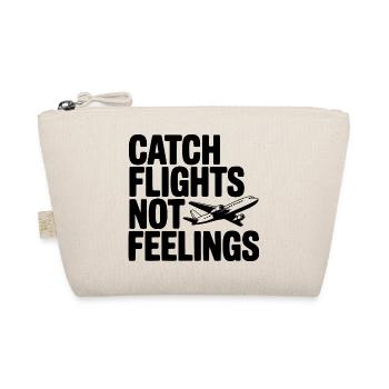 Catch Flights Not Feelings - Organic Pouch - nature - Front