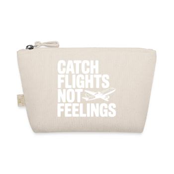 Catch Flights Not Feelings - Organic Pouch - nature - Front