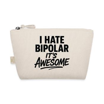 I Hate Bipolar Its Awesome - Organic Pouch - nature - Front