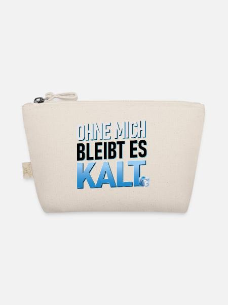 Ohne mich bleibt es kalt | Heizungsbauer SHK - Bio-Täschchen - Natur